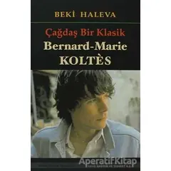Çağdaş Bir Klasik - Bernard-Marie Koltes - Beki Haleva - Mitos Boyut Yayınları