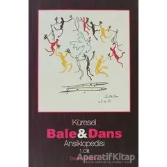 Küresel Bale ve Dans Ansiklopedisi 1. Cilt - Deniz Yeşiltaş - Kalkedon Yayıncılık