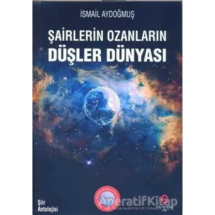 Şairlerin Ozanların Düşler Dünyası - İsmail Aydoğmuş - Can Yayınları (Ali Adil Atalay)