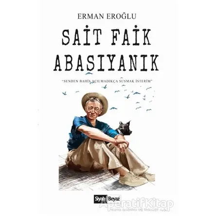 Sait Faik Abasıyanık - Erman Eroğlu - Siyah Beyaz Yayınları