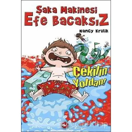 Şaka Makinesi Efe Bacaksız - 5: Çekilin Yoldan - Nancy Krulik - Beyaz Balina Yayınları