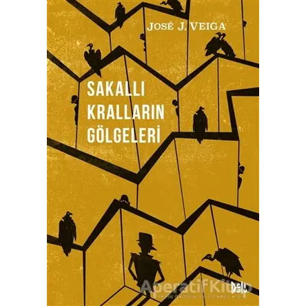 Sakallı Kralların Gölgeleri - Jose J. Veiga - Delidolu