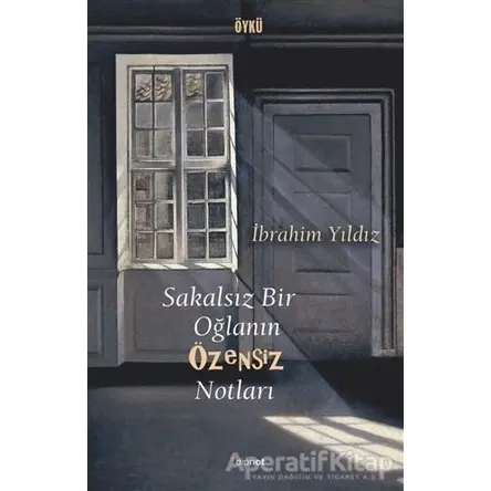 Sakalsız Bir Oğlanın Özensiz Notları - İbrahim Yıldız - Dipnot Yayınları