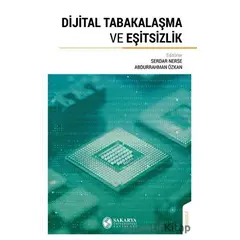 Dijital Tabakalaşma ve Eşitsizlik - Kolektif - Sakarya Üniversitesi Kültür Yayınları