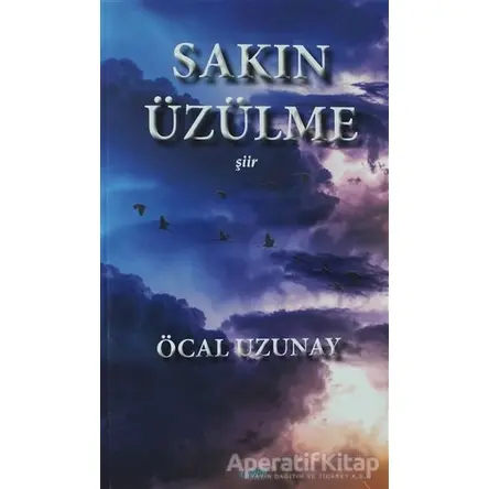 Sakın Üzülme - Öcal Uzunay - Çimke Yayınevi