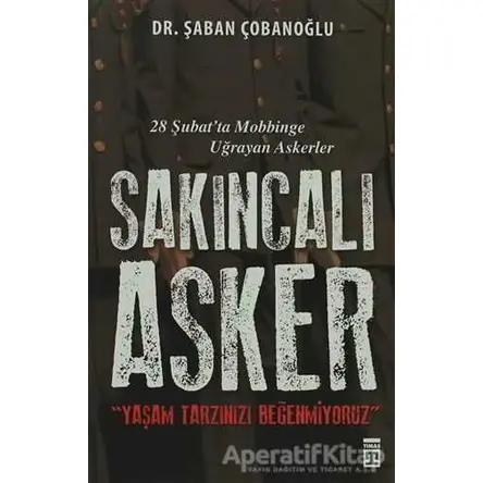 Sakıncalı Asker - Şaban Çobanoğlu - Timaş Yayınları