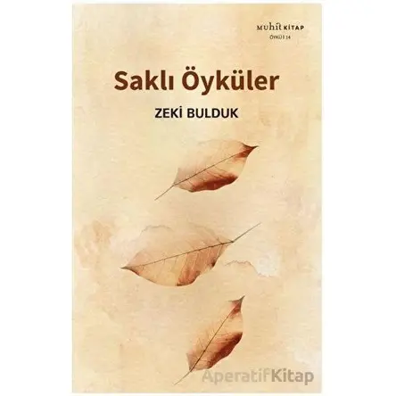 Saklı Öyküler - Zeki Bulduk - Muhit Kitap