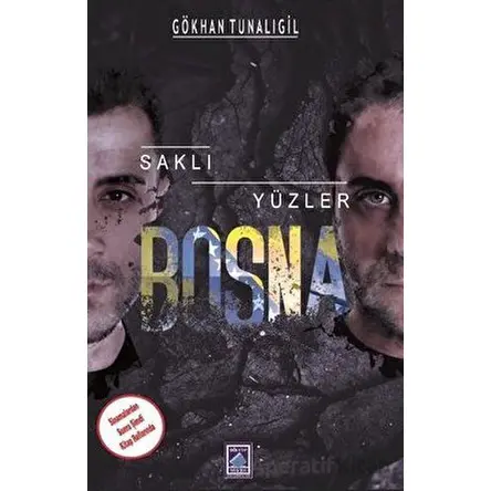 Saklı Yüzler Bosna - Gökhan Tunalıgil - Göl Yayıncılık