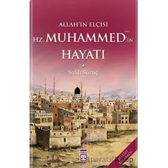 Allahın Elçisi Hazreti Muhammedin (S.A.V.) Hayatı (Fleksi Cilt) - Salih Suruç - Timaş Yayınları