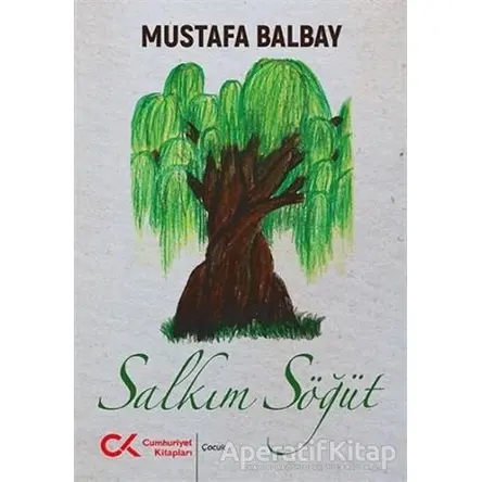 Salkım Söğüt - Mustafa Balbay - Cumhuriyet Kitapları