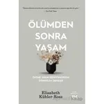 Ölümden Sonra Yaşam - Ölüme Yakın Deneyimlerden Öğrenilen Dersler