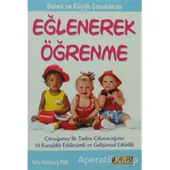 Bebek ve Küçük Çocuklarda Eğlenerek Öğrenme - Sally Goldberg - Platform Yayınları