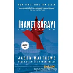 İhanet Sarayı - Jason Matthews - Salon Yayınları