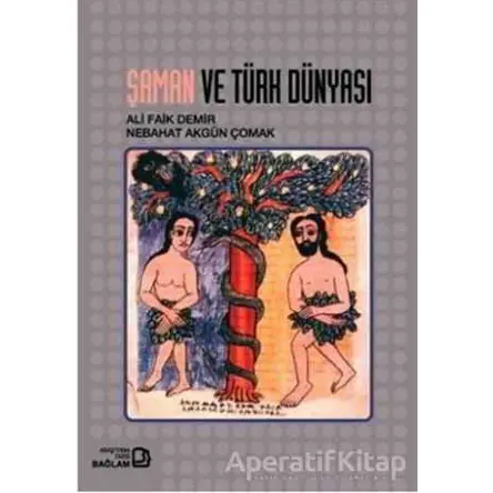 Şaman ve Türk Dünyası - Ali Faik Demir - Bağlam Yayınları