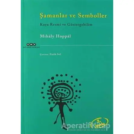 Şamanlar ve Semboller - Mihaly Hoppal - Yapı Kredi Yayınları