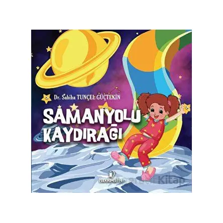 Samanyolu Kaydırağı - Sabiha Tunçel Güçtekin - İskenderiye Yayınları