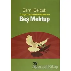 Türkiye Cumhuriyeti Başbakanına Beş Mektup - Sami Selçuk - İmge Kitabevi Yayınları