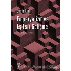 Emperyalizm ve Eşitsiz Gelişme - Samir Amin - Yordam Kitap