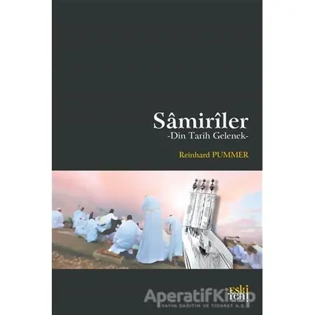 Samiriler - Din Tarih Gelenek - Reinhard Pummer - Eski Yeni Yayınları