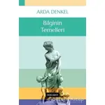 Bilginin Temelleri - Arda Denkel - Doğu Batı Yayınları