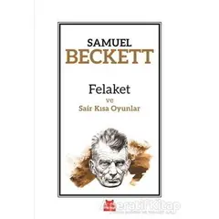 Felaket ve Sair Kısa Oyunlar - Samuel Beckett - Kırmızı Kedi Yayınevi