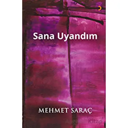 Sana Uyandım - Mehmet Saraç - Cinius Yayınları