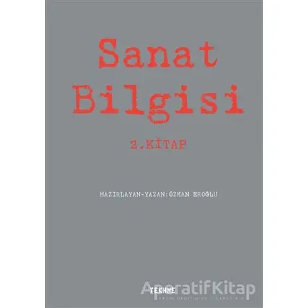 Sanat Bilgisi - 2. Kitap - Özkan Eroğlu - Tekhne Yayınları