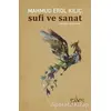 Sufi ve Sanat - Mahmud Erol Kılıç - Sufi Kitap