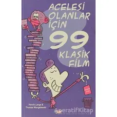 Acelesi Olanlar İçin 99 Klasik Film - Henrik Lange - Say Yayınları