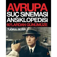 Avrupa Suç Sineması Ansiklopedisi - Tuğrul Sezer - Cinius Yayınları