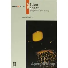 Video Sanatı Eleştirel Bir Bakış - Derleme - Hil Yayınları