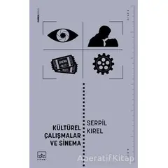 Kültürel Çalışmalar ve Sinema - Serpil Kırel - İthaki Yayınları