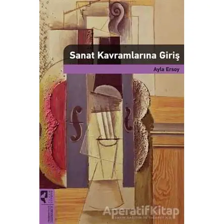 Sanat Kavramlarına Giriş - Ayla Ersoy - HayalPerest Kitap