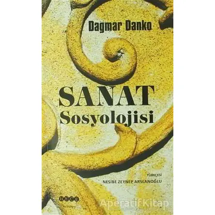 Sanat Sosyolojisi - Dagmar Danko - Hece Yayınları