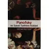 Panofsky ve Sanat Tarihinin Kökleri - Michael Ann Holly - Dedalus Kitap