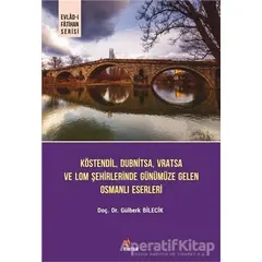 Köstendil, Dubnitsa, Vratsa ve Lom Şehirlerinde Günümüze Gelen Osmanlı Eserleri - Evlad-ı Fatihan Se