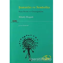 Şamanlar ve Semboller - Mihaly Hoppal - Yapı Kredi Yayınları