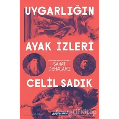 Uygarlığın Ayak İzleri - Rönesanstan Barok Döneme Sanat Dehaları - Celil Sadık - Epsilon Yayınevi