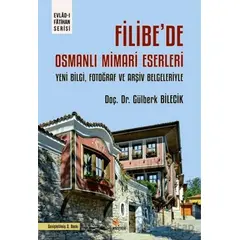 Filibede Osmanlı Mimari Eserleri - Gülberk Bilecik - Kriter Yayınları