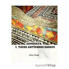 Samosata I.Theos Antiokhos Sarayı - Orhan Bingöl - Bilgin Kültür Sanat Yayınları