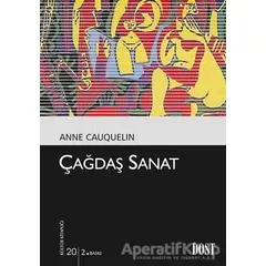 Çağdaş Sanat - Anne Cauquelin - Dost Kitabevi Yayınları
