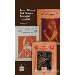 Sessiz Dönem Türk Sinema Antolojisi (1895-1928) - Ali Özuyar - Küre Yayınları