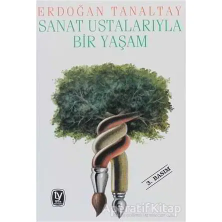 Sanat Ustalarıyla Bir Yaşam - Erdoğan Tanaltay - Tekin Yayınevi