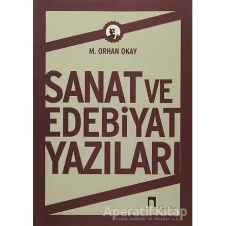 Sanat ve Edebiyat Yazıları - M. Orhan Okay - Dergah Yayınları