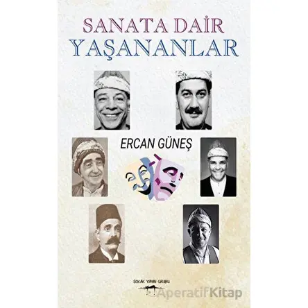 Sanata Dair Yaşananlar - Ercan Güneş - Sokak Kitapları Yayınları