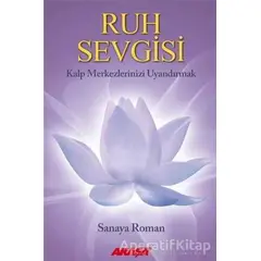 Ruh Sevgisi - Sanaya Roman - Akaşa Yayınları