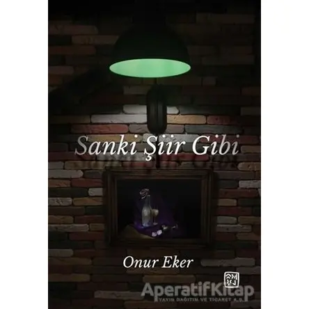 Sanki Şiir Gibi - Onur Eker - Kutlu Yayınevi