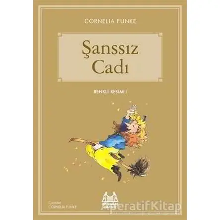 Şanssız Cadı - Cornelia Funke - Arkadaş Yayınları