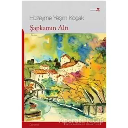 Şapkamın Altı - Hüzeyme Yeşim Koçak - Romantik Kitap