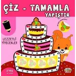 Çiz - Tamamla - Yapıştır Lezzetli Yiyecekler - Kolektif - 0-6 Yaş Yayınları